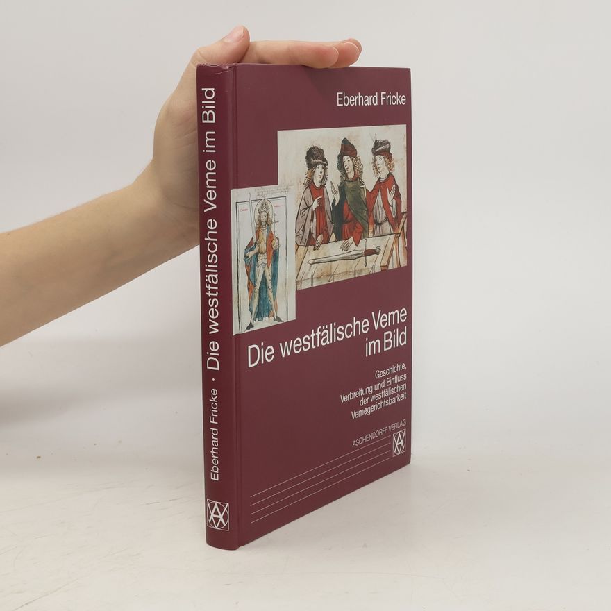 Kolektiv autorů Die westfälische Veme im Bild