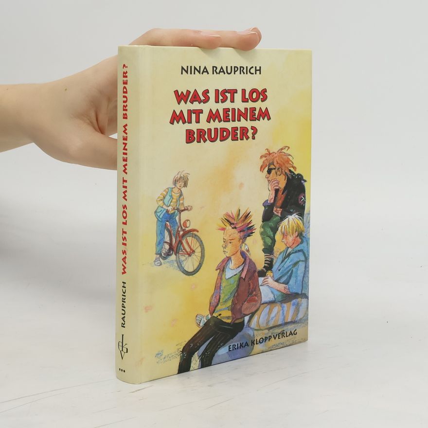 Nina Rauprich Was ist los mit meinem Bruder?