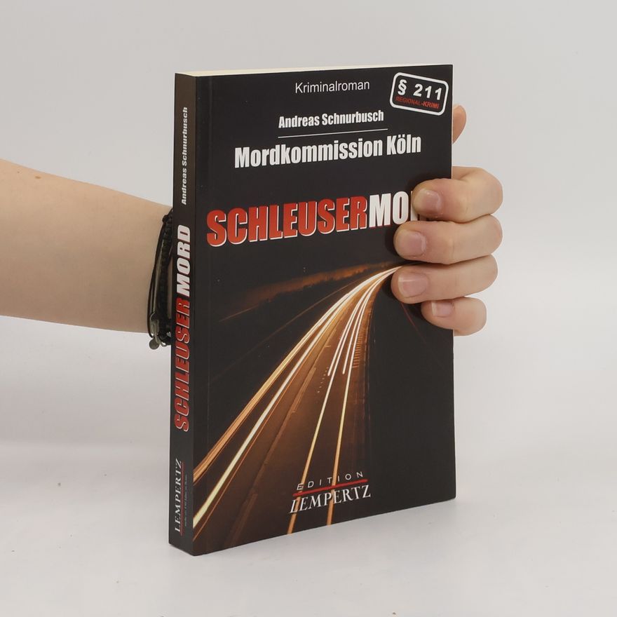 Andreas Schnurbusch Mordkommission Köln - Schleusermord