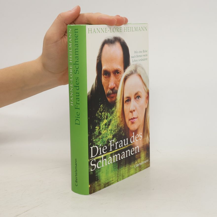 Hanne Lore Heilmann Die Frau des Schamanen