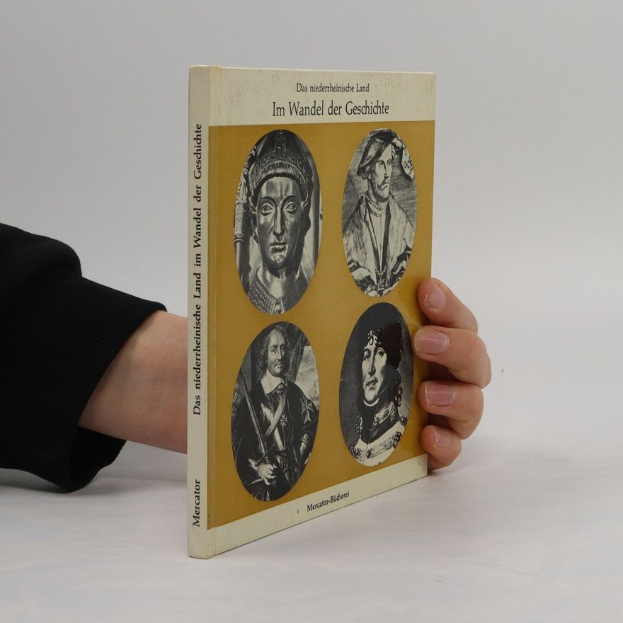 Günter von Roden Das niederrheinische Land Im Wandel der Geschichte