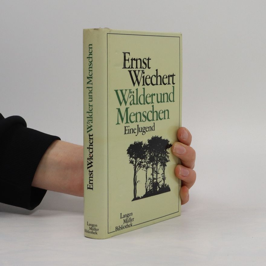 Ernst Wiechert Wälder und Menschen