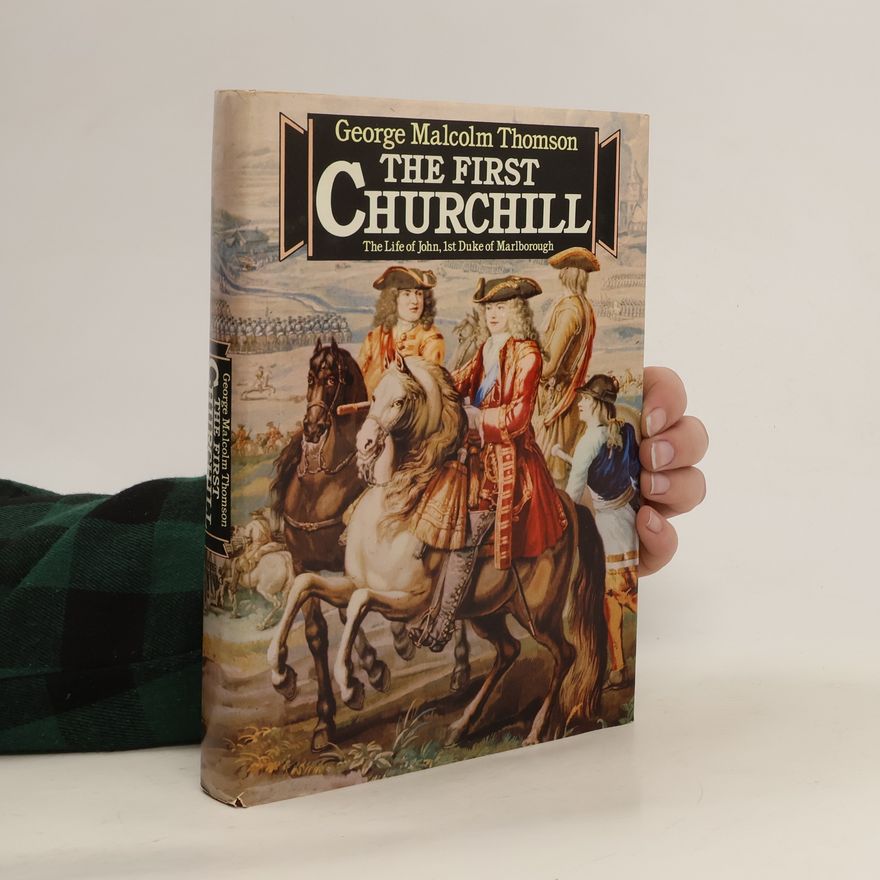 George Malcolm Thomson The First Churchill