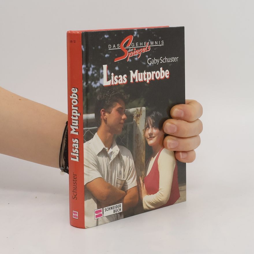 Gaby Schuster Das Geheimnis des Spiegels. Lisas Mutprobe