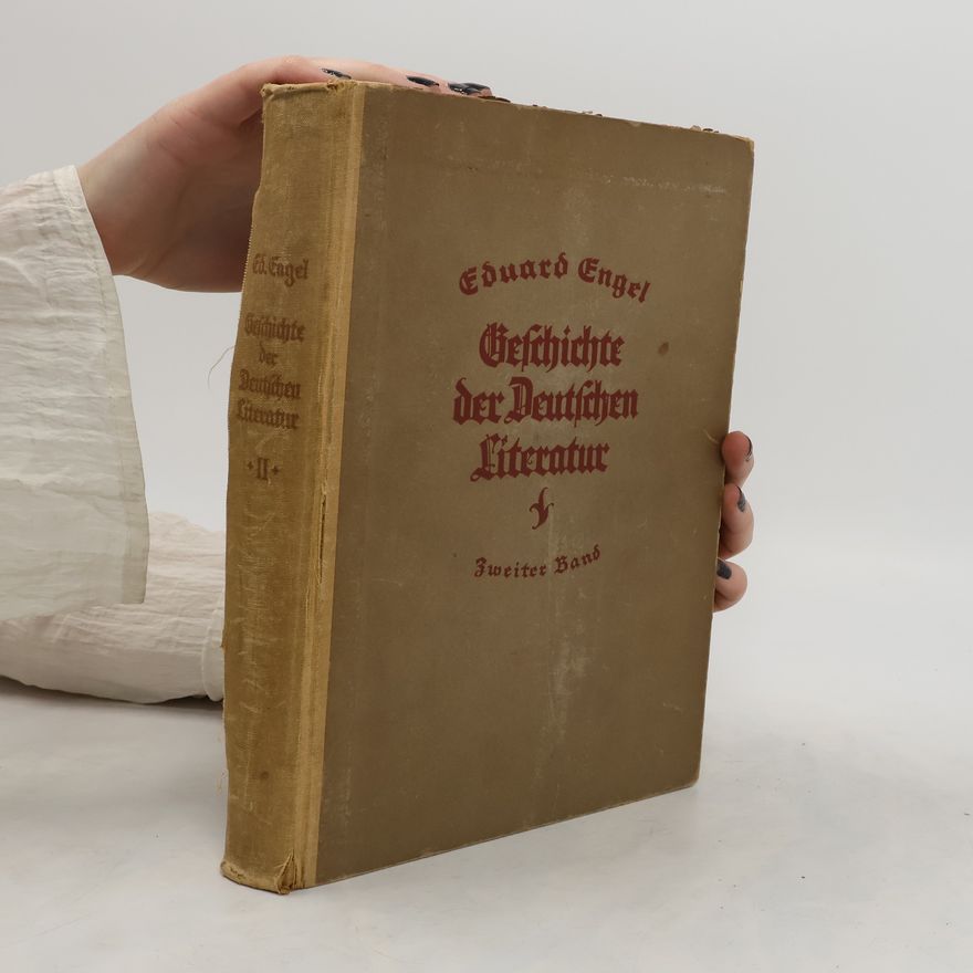 Eduard Engel Geschichte der deutschen Literatur. Zweiter Band