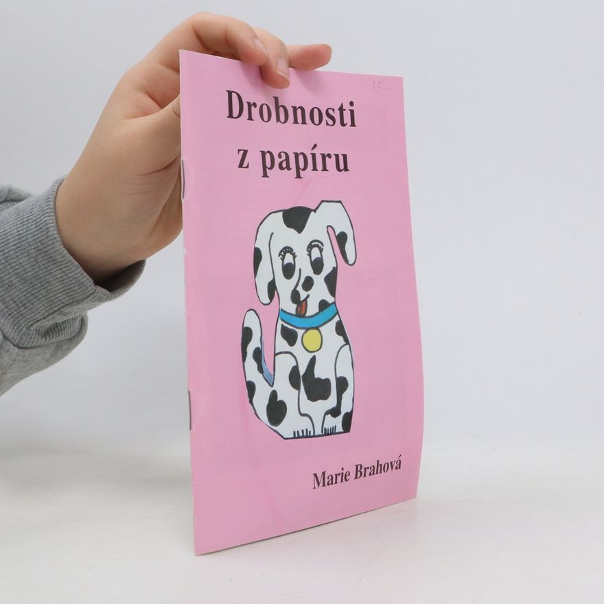Brahová Marie Drobnosti z papíru