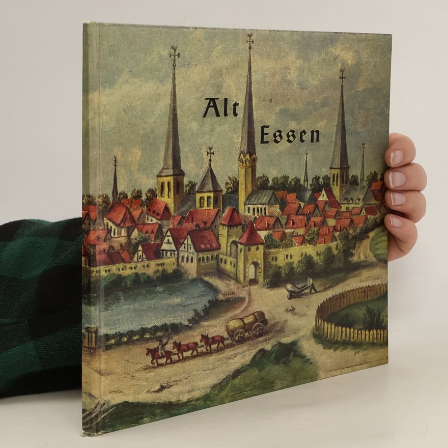 Franz Feldens Bilder aus dem alten Essen