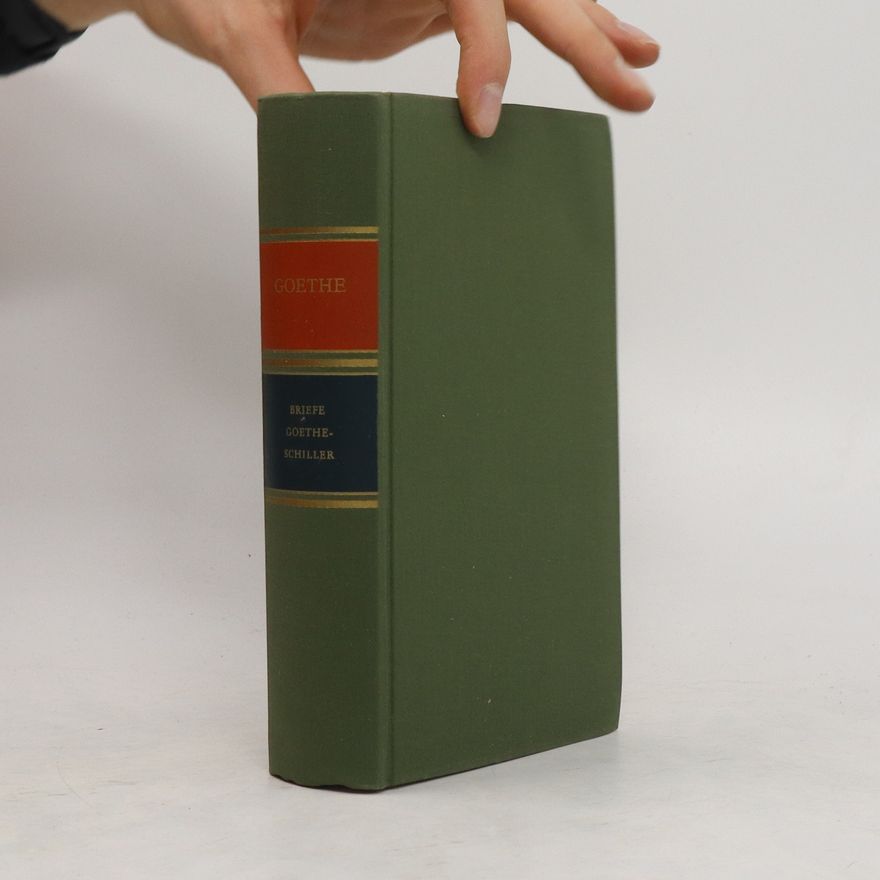 Friedrich Schiller Der Briefwechsel zwischen Goethe und Schiller