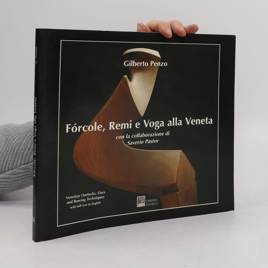 Gilberto Penzo Forcole, Remi e Voga alla Veneta
