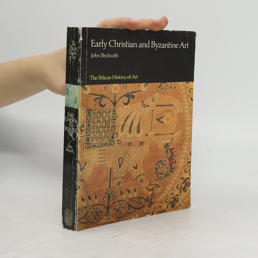 John Beckwith Early Christian and Byzantine Art