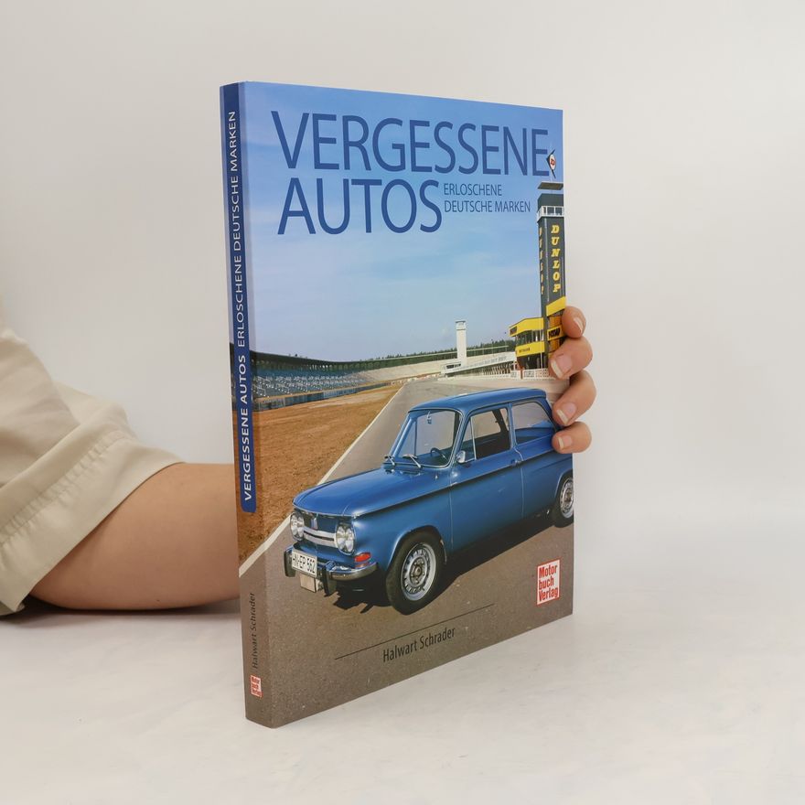 Halwart Schrader Vergessene Autos