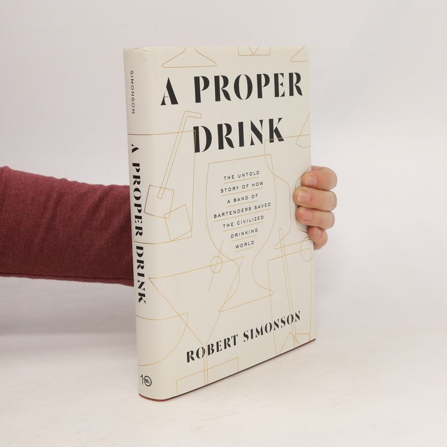 Robert Simonson A Proper Drink, A