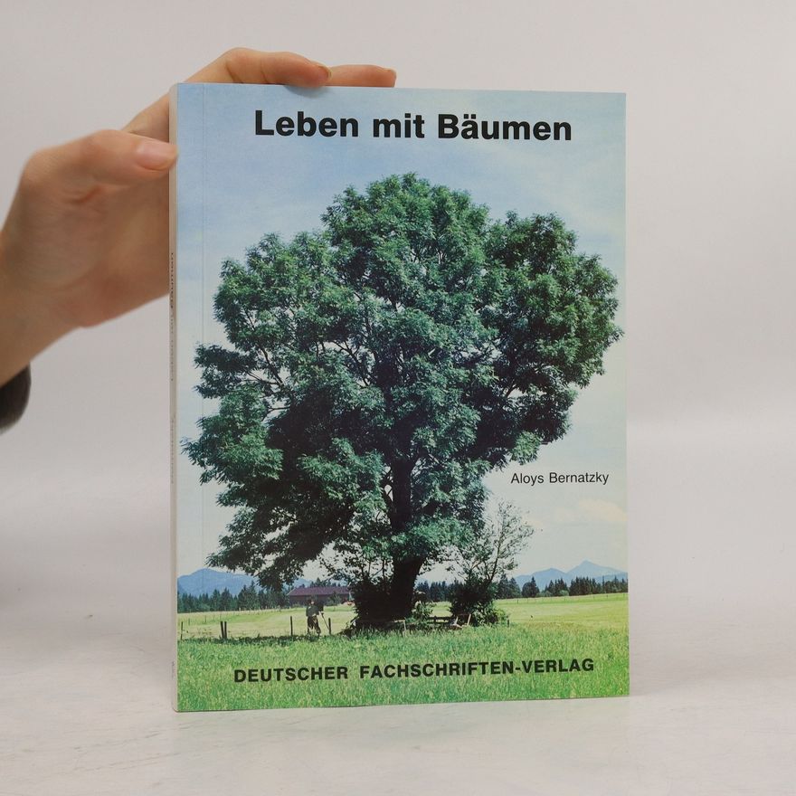 Aloys Bernatzky Leben mit Bäumen
