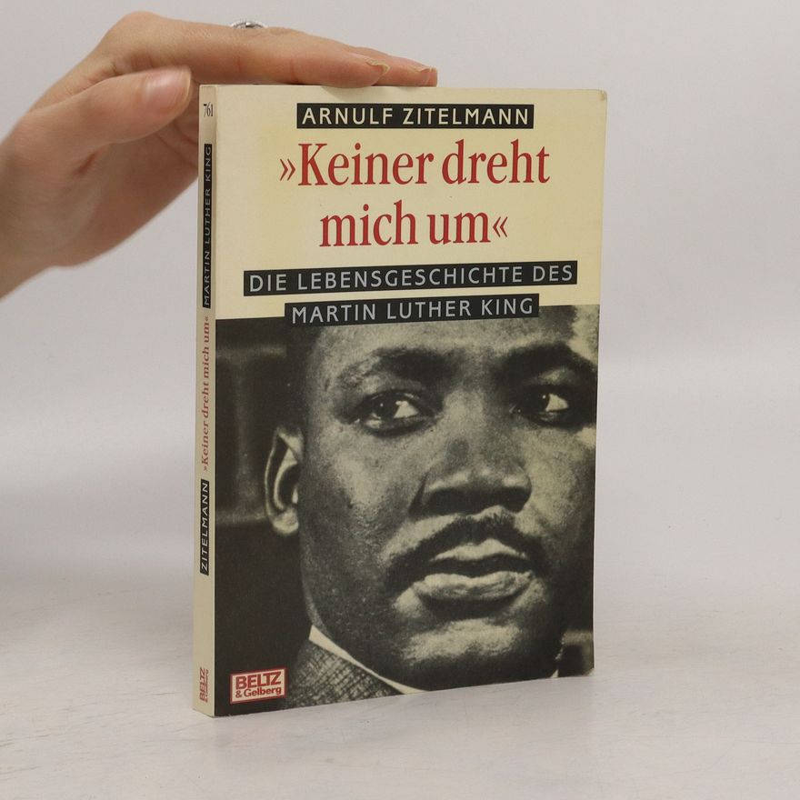Arnulf Zitelmann Keiner dreht mich um. Martin Luther King