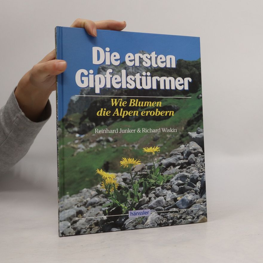 Reinhard Junker Die ersten Gipfelstürmer