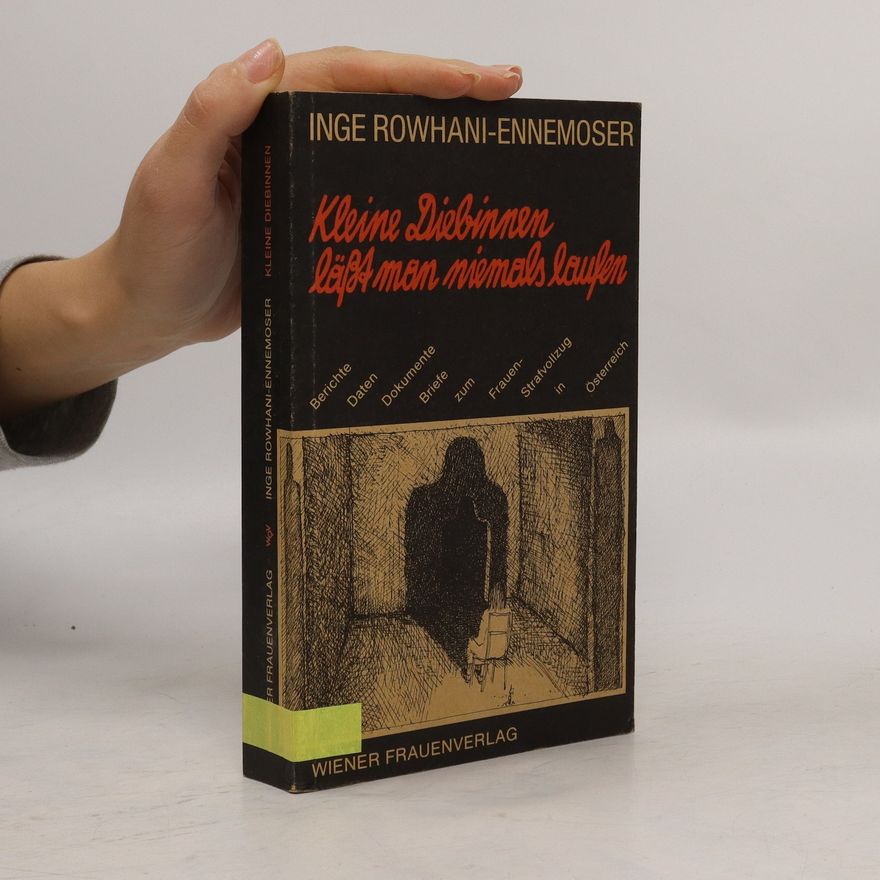 Inge Rowhani-Ennemoser Kleine Diebinnen lässt man niemals laufen