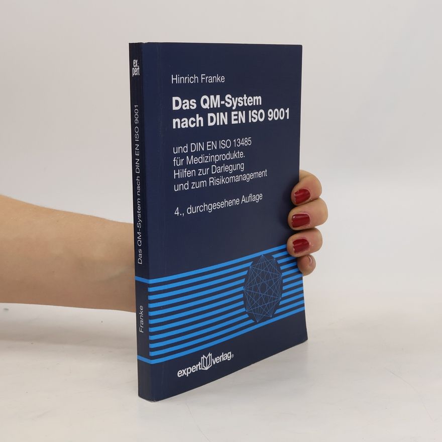 Hinrich Franke Das QM-System nach DIN EN ISO 9001 und DIN EN ISO 13485 für Medizinprodukte