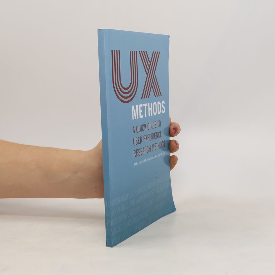 James Pannafino UX Methods : A Quick Guide to User Experience Research Methods