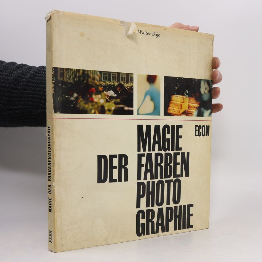 Walter Boje Magie der Farbenphotographie