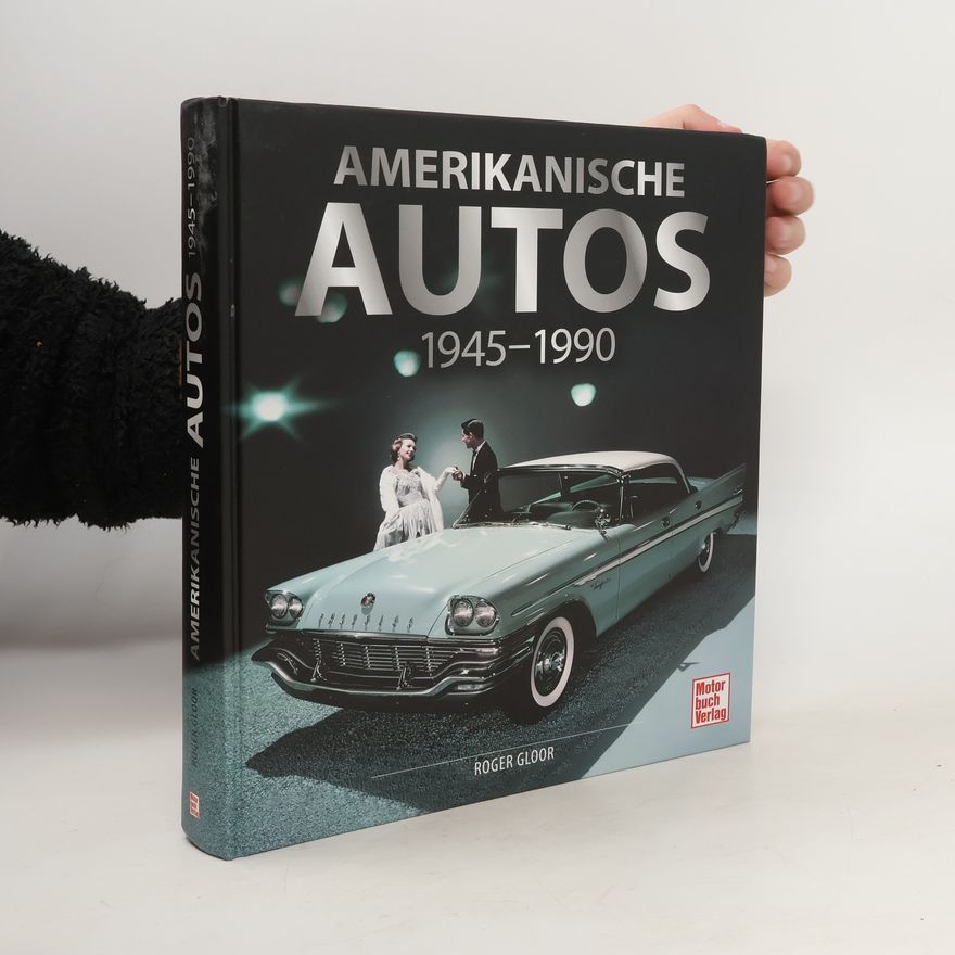 Roger Gloor Amerikanische Autos 1945-1990