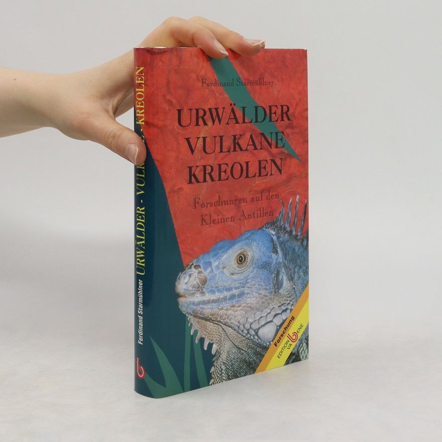 Ferdinand Starmühlner Urwälder - Vulkane - Kreolen