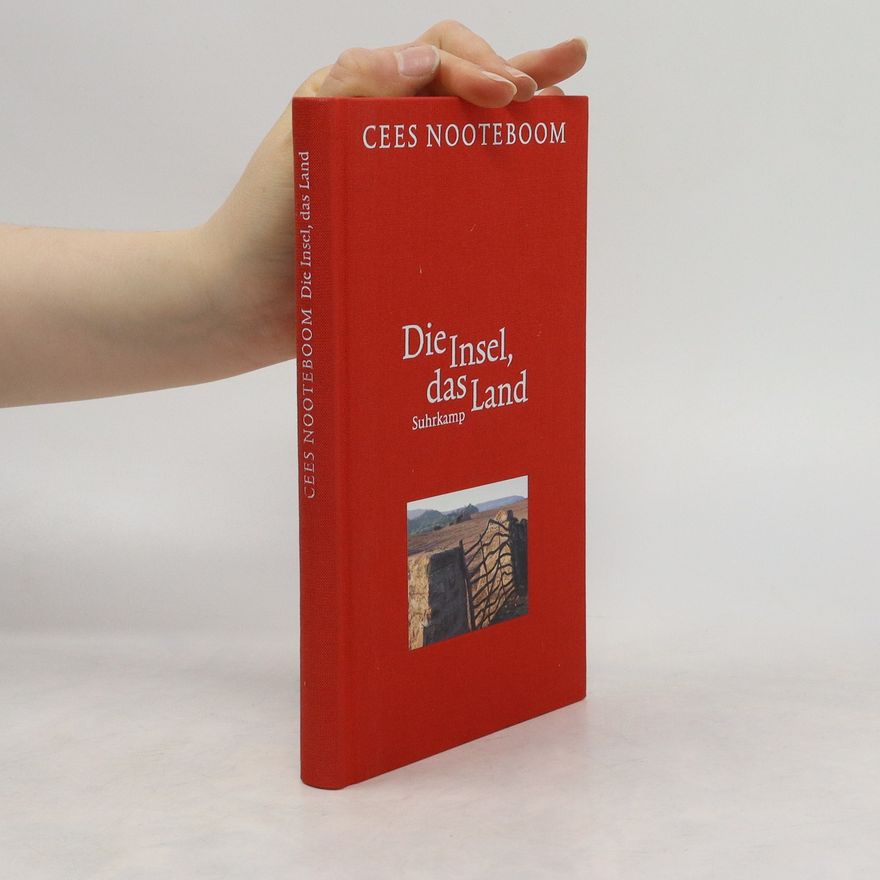 Cees Nooteboom Die Insel, das Land