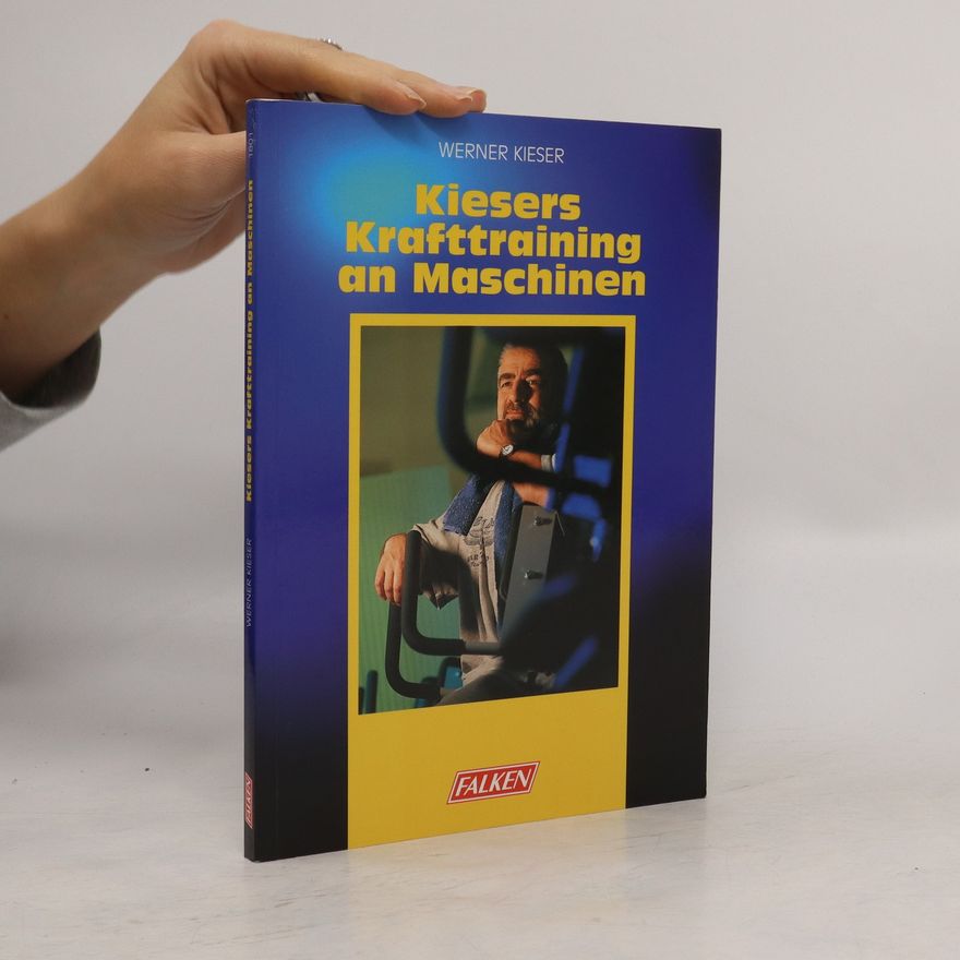 Werner Kieser Kiesers Krafttraining an Maschinen