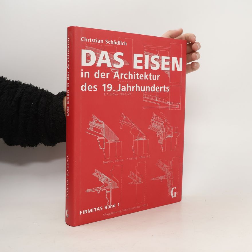 Christian Schädlich Das Eisen in der Architektur des 19. Jahrhunderts