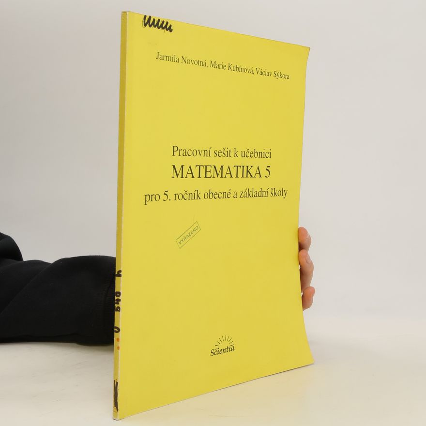 Jarmila Novotná Pracovní sešit k učebnici Matematika 5. Pro 5. ročník obecné a základní školy
