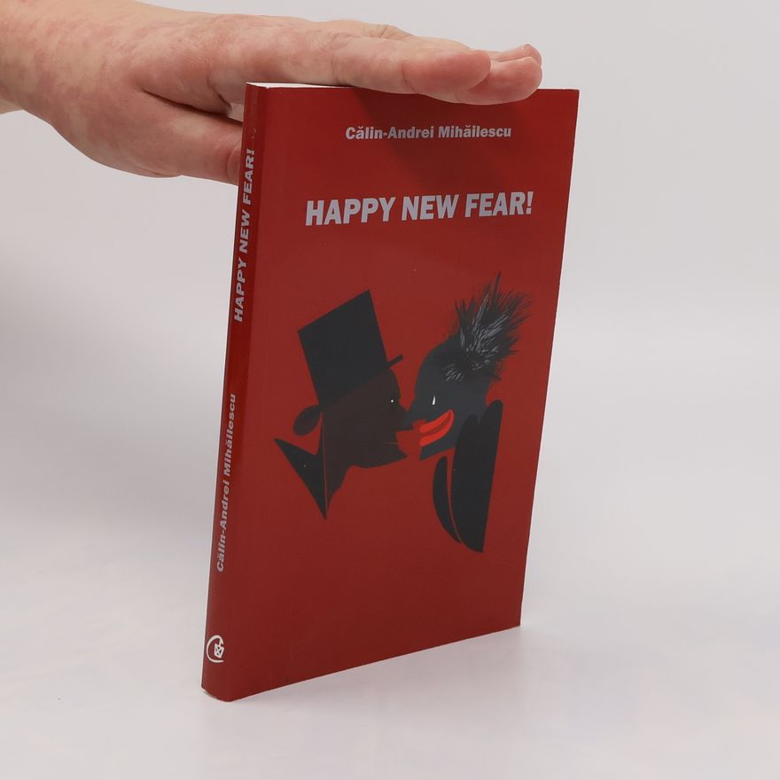 Calin Andrei Mihailescu Happy New Fear!