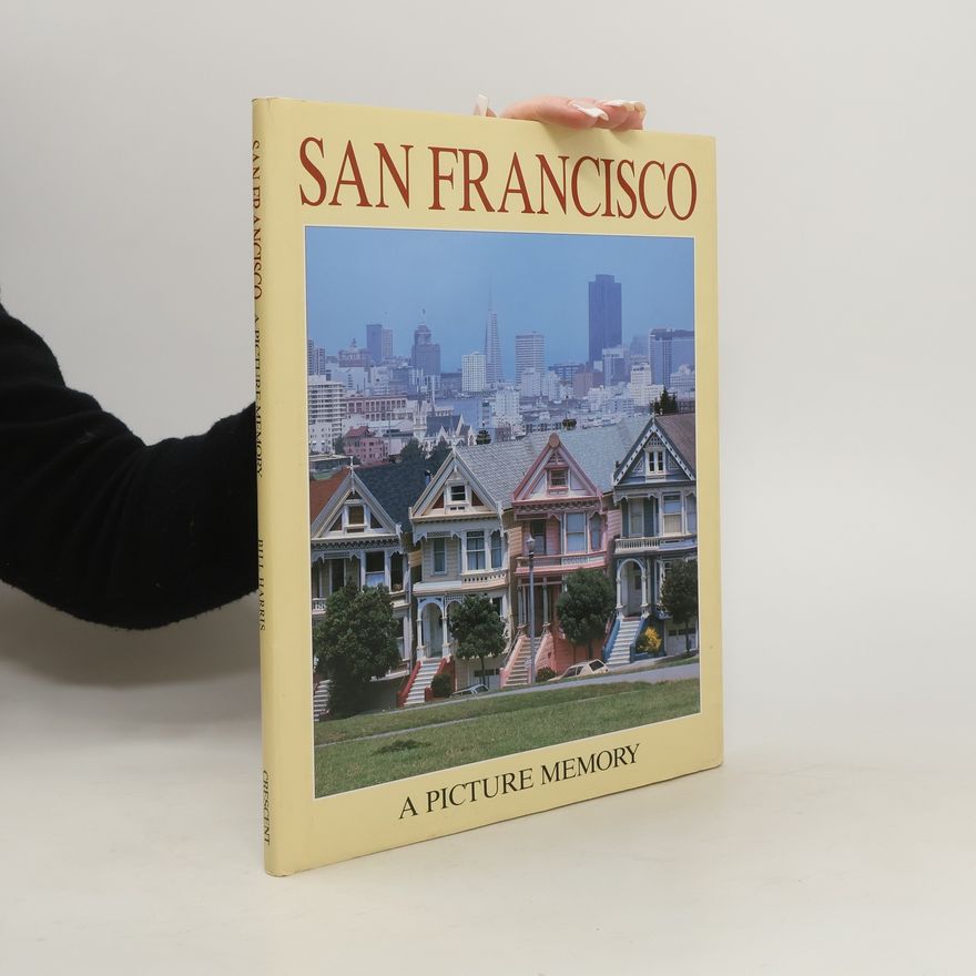 Bill Harris San Francisco - A Picture Memory