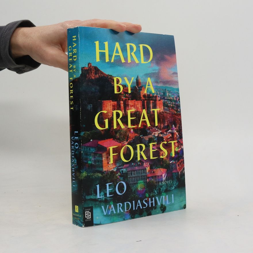 Leo Vardiashvili Hard by a Great Forest