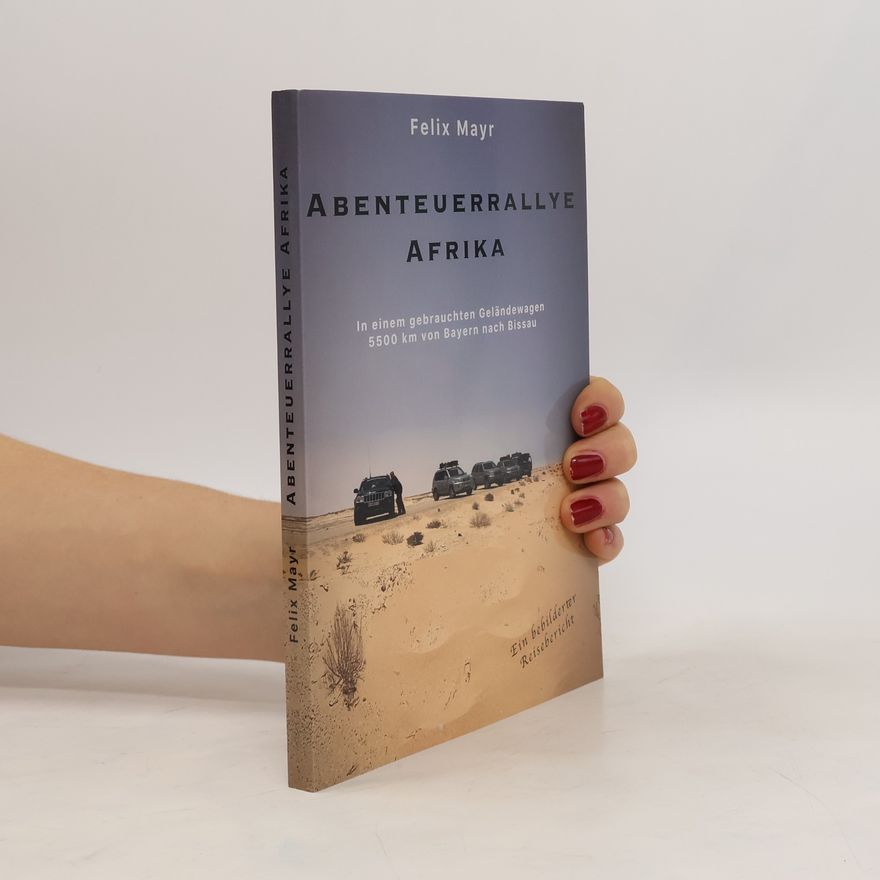 Felix Mayr Abenteuerrallye Afrika
