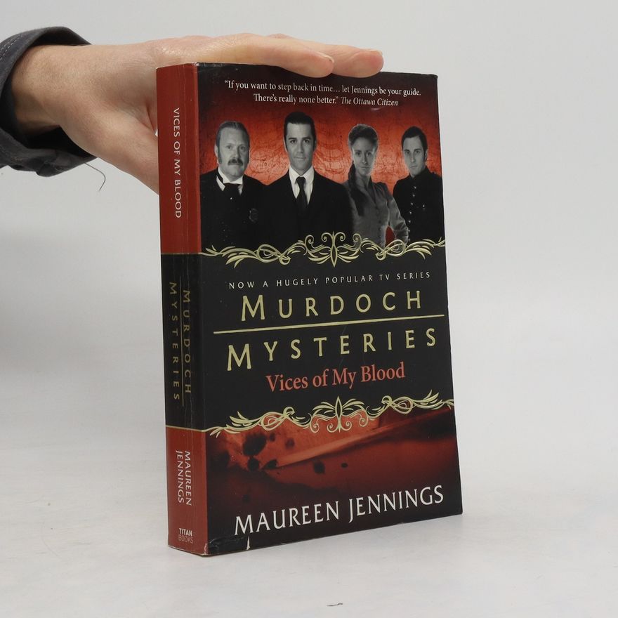 Maureen Jennings Murdoch Mysteries - Vices of My Blood
