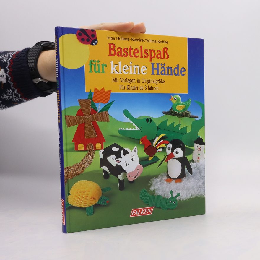 Inge Hübers-Kemink Bastelspass für kleine Hände