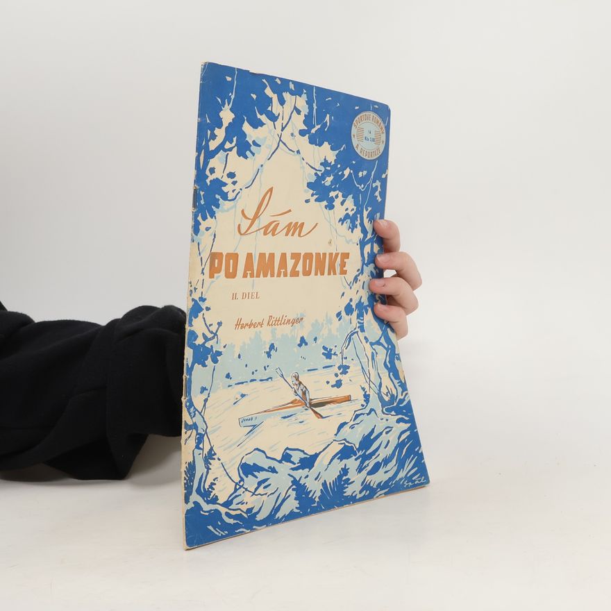 Herbert Rittlinger Sám po Amazonke II. diel