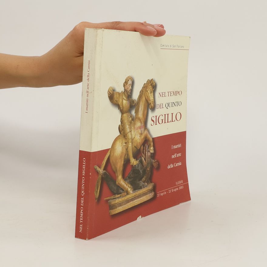 Kolektiv autorů Nel tempo del quinto sigillo. I martiri nell'arte della Carnia