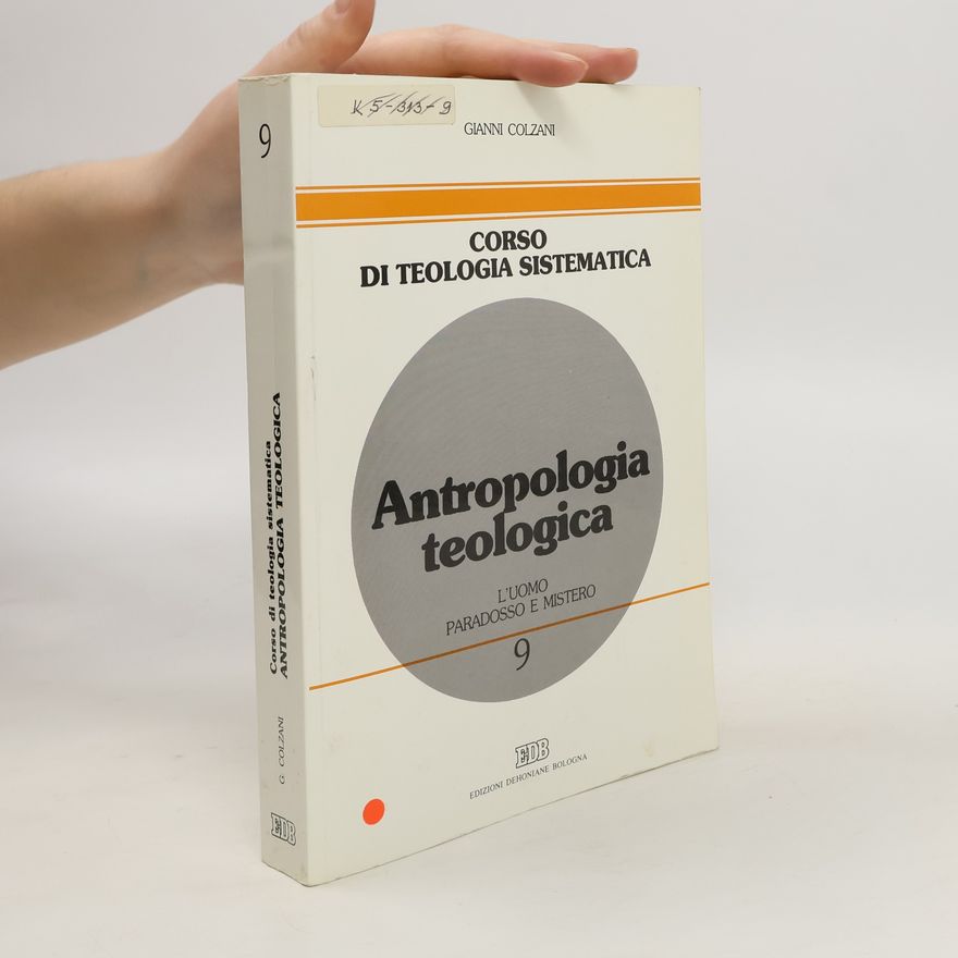 Gianni Colzani Antropologia teologica. L'uomo. Paradosso e mistero