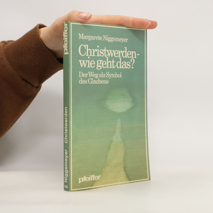 Margarete Niggemeyer Christwerden, wie geht das?