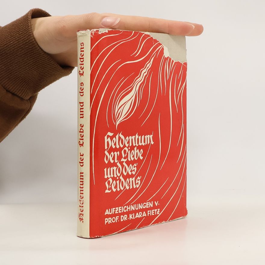 M. Klara Fietz Heldentum der Liebe und des Leidens