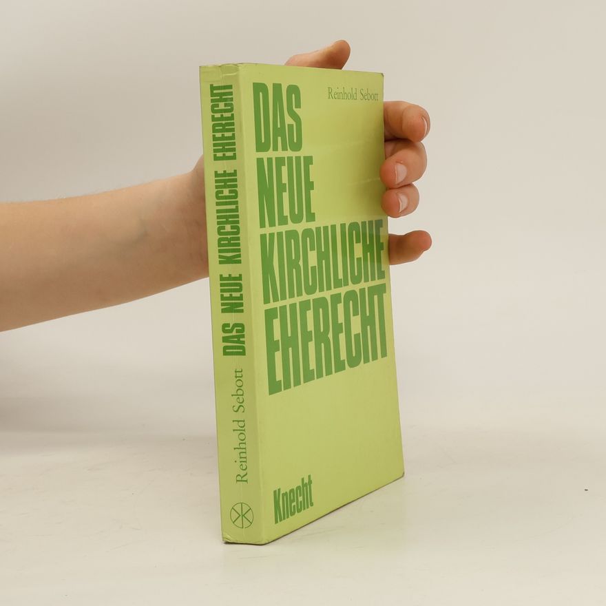 Reinhold Sebott Das neue kirchliche Eherecht