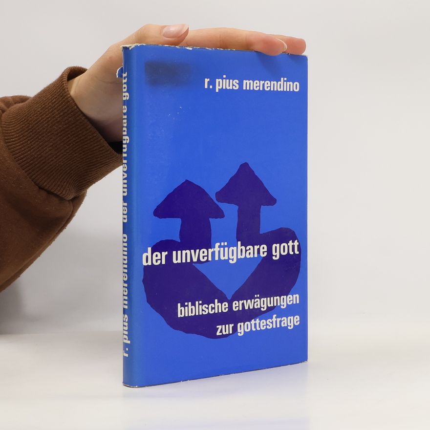 Pius Merendino Der unverfügbare Gott