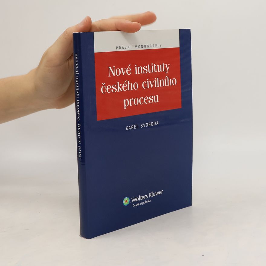 Karel Svoboda Nové instituty českého civilního procesu