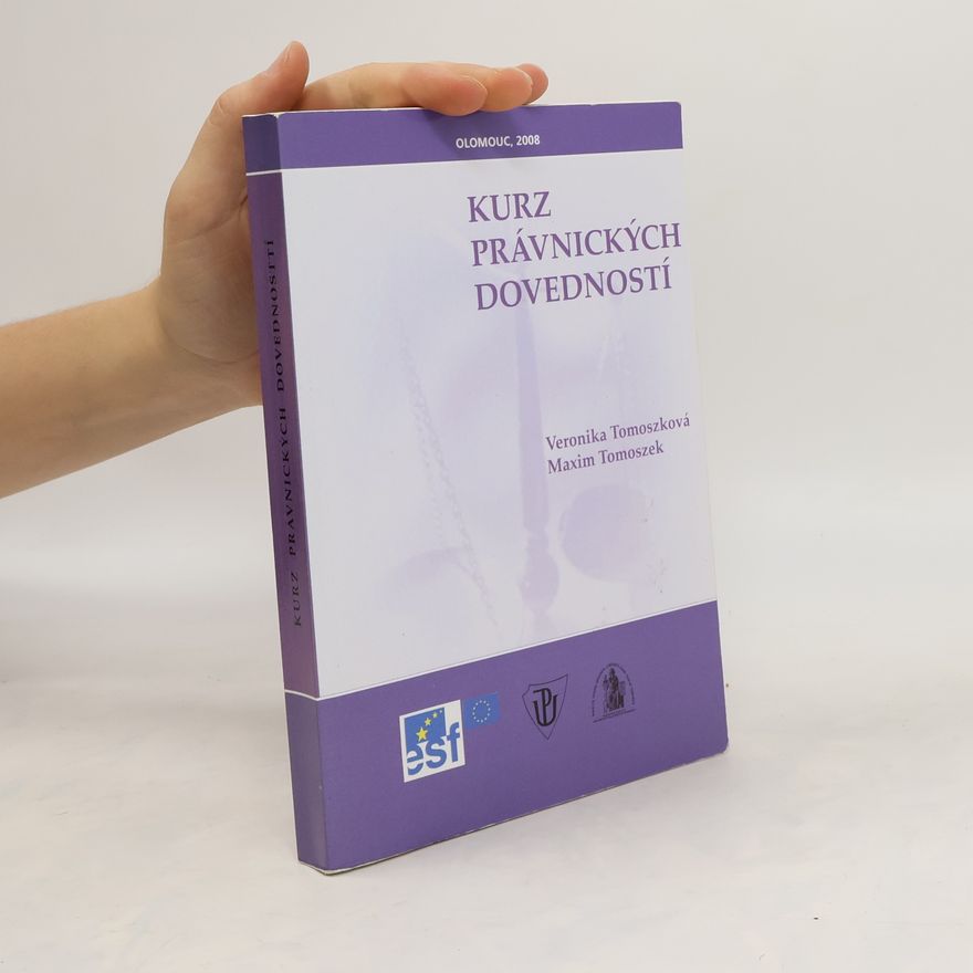 Veronika Tomoszková Kurz právnických dovedností : učební pomůcka pro studenty PF UP v Olomouci
