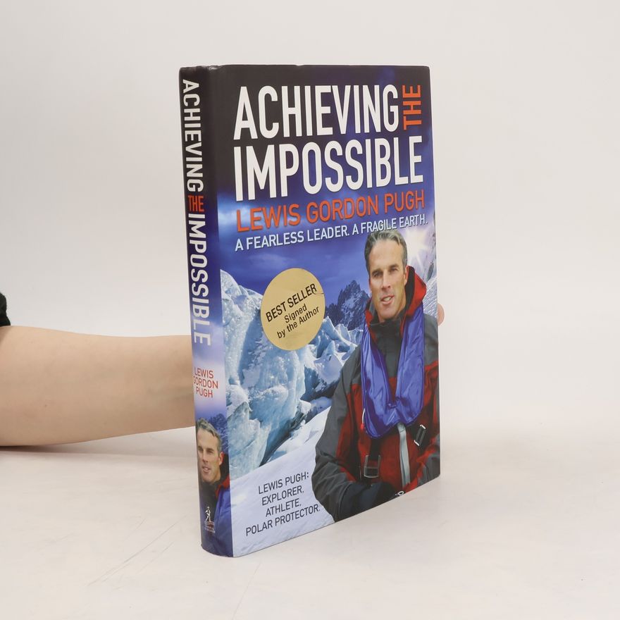 Lewis Gordon Pugh Achieving the Impossible