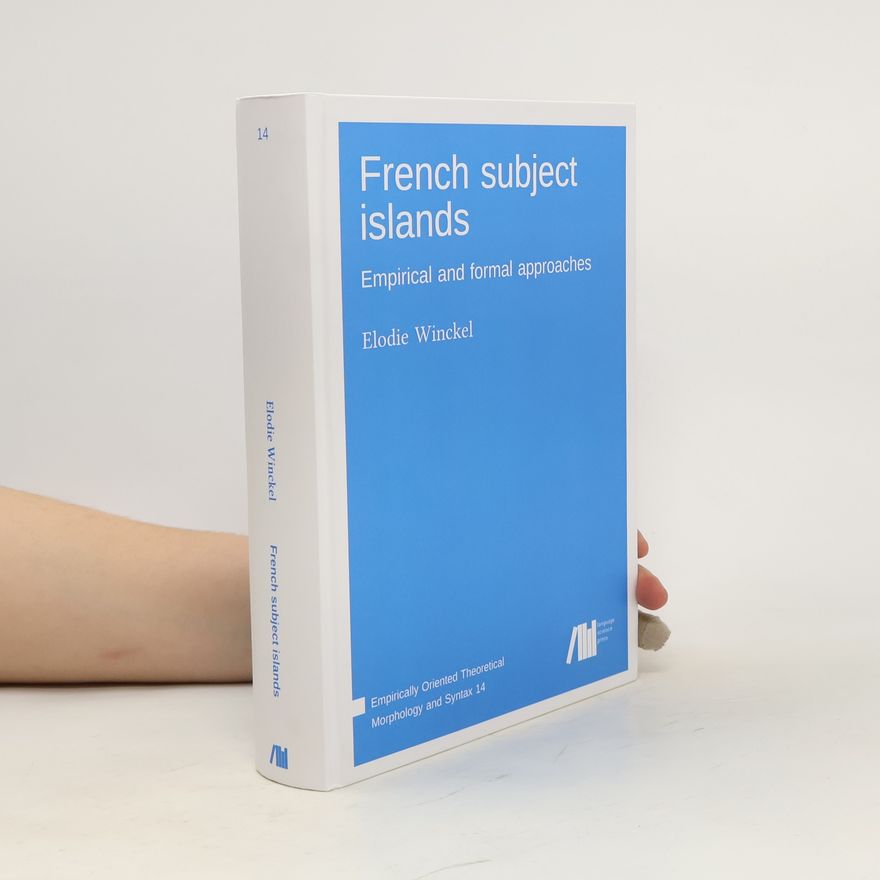 Elodie Winckel French subject islands. Empirical and formal approaches