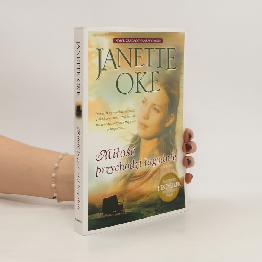 Janette Oke Miłość przychodzi łagodnie
