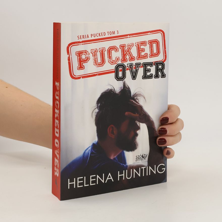 Helena Hunting Pucked 3. Pucked Over