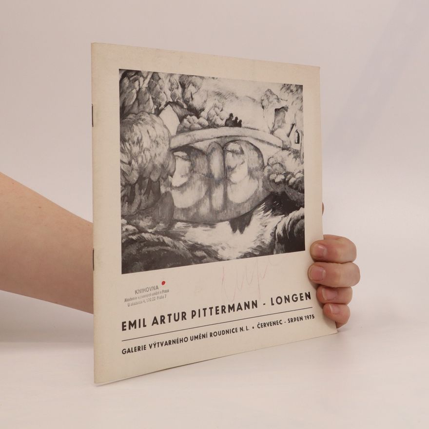 Emil Artur Longen Emil Artur Pittermann-Longen : Galerie výtvarného umění Roudnice nad Labem, červenec - srpen 1975