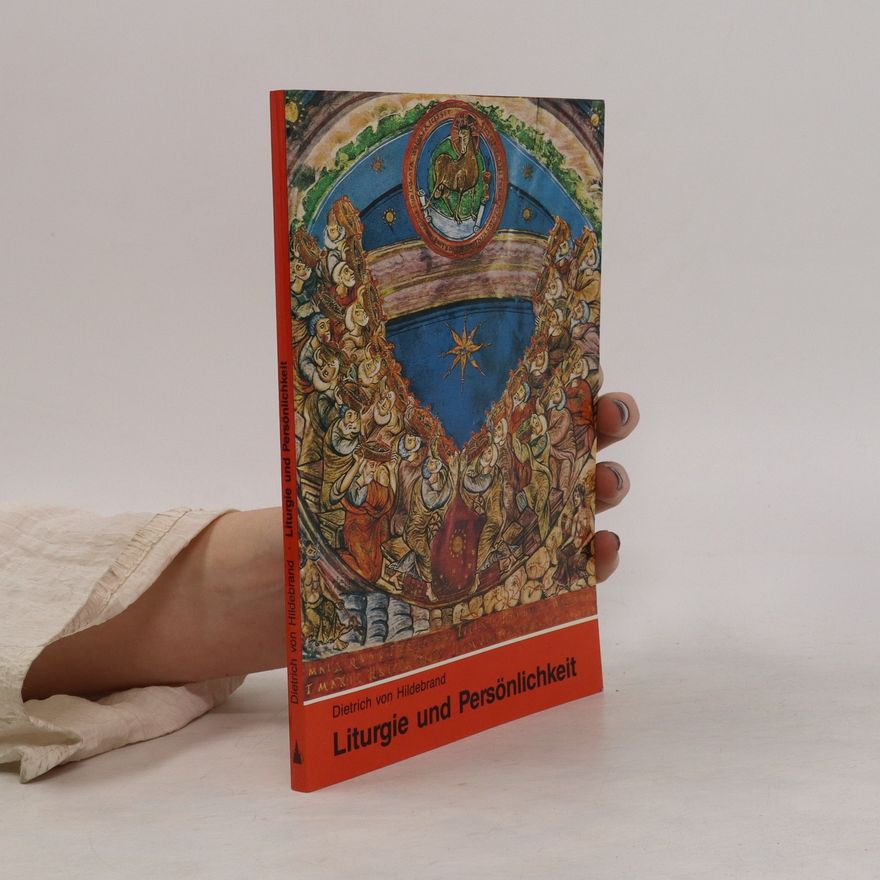 Dietrich von Hildebrand Liturgie und Persönlichkeit